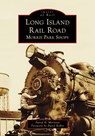 Long Island Rail Road: Morris Park Shops - David D. Morrison - 9781467161800