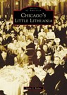 Chicago's Little Lithuania - Justin G. Riskus - 9781467161978