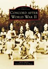 Concord After World War II - Joel A. Harris - 9781467162258