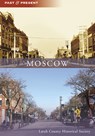Moscow - Latah County Historical Society - 9781467162371
