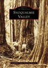Snoqualmie Valley - Snoqualmie Valley Historical Societies - 9781467162449