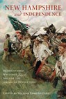 New Hampshire and Independence: Rediscovered Writings from the Sons of the American Revolution - William Edmund Fahey - 9781467170246