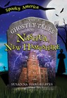 The Ghostly Tales of Nashua, New Hampshire - Susanna Hargreaves - 9781467195997