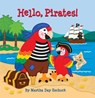 Hello, Pirates! - Martha Day Zschock - 9781467197656