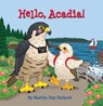 Hello, Acadia! - Martha Day Zschock - 9781467197700