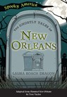 The Ghostly Tales of New Orleans - Laura Dragon - 9781467198189