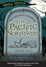 The Ghostly Tales of the Pacific Northwest - Deborah Cuyle - 9781467198738