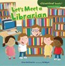 Let's Meet a Librarian - Gina Bellisario - 9781467708036