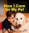 How I Care for My Pet - Jennifer Boothroyd - 9781467736442