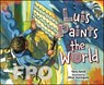 Luis Paints the World - FARISH,  Terry - 9781467757966
