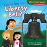 Can We Ring the Liberty Bell? - Martha E. H. E.H. Rustad ; Kyle Poling - 9781467765695