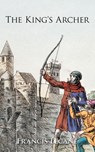 The King's Archer - Francis Lecane - 9781467886949