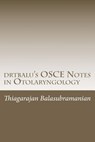 drtbalu's OSCE Notes in Otolaryngology: A must read before exams - Thiagarajan Balasubramanian - 9781467944441