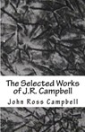 The Selected Works of J.R. Campbell - CAMPBELL,  John Ross - 9781468051766