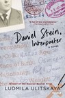 Daniel Stein, Interpreter: A Novel of Faith, Identity, and Survival - Ludmila Ulitskaya - 9781468300666