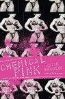 Chemical Pink - Katie Arnoldi - 9781468307948