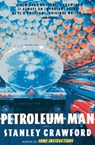 Petroleum Man - Stanley Crawford - 9781468307979