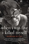 When I Was Five I Killed Myself - Howard Buten - 9781468309959