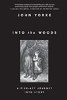 Yorke, J: Into the Woods - John Yorke - 9781468310948
