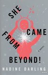 She Came From Beyond! - Nadine Darling - 9781468312881