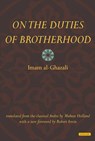 On the Duties of Brotherhood - AL-GHAZALI,  Imam - 9781468313550