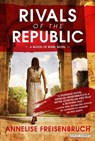 Rivals of the Republic - FREISENBRUCH,  Annelise - 9781468315578