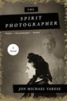 The Spirit Photographer - Jon Michael Varese - 9781468315882