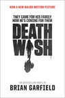 Death Wish: Movie Tie-In Edition - Brian Garfield - 9781468316261