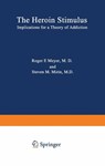 The Heroin Stimulus - R. E. Meyer - 9781468434286