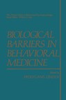 Biological Barriers in Behavioral Medicine - Wolfgang von der Linden - 9781468453768