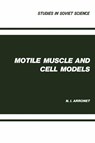 Motile Muscle and Cell Models - N. I. Arronet - 9781468485226