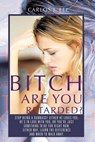 Bitch are You Retarded? - CARLOS J. LEE - 9781468557084