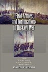 Field Armies and Fortifications in the Civil War - Earl J. Hess - 9781469609935