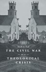 The Civil War As a Theological Crisis - Mark A. Noll - 9781469621814