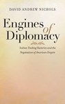 Engines of Diplomacy - David Andrew Nichols - 9781469628899