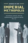 Imperial Metropolis - Jessica M. Kim - 9781469666242