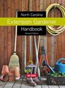 North Carolina Extension Gardener Handbook - Kathleen A. Moore ; Lucy K. Bradley - 9781469669731