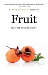 Fruit: A Savor the South Cookbook - Nancie McDermott - 9781469674414