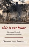 This Is Our Home - Whitney Nell Stewart - 9781469675671