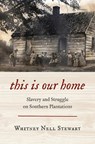 This Is Our Home - Whitney Nell Stewart - 9781469675688