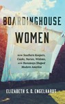 Boardinghouse Women - Elizabeth S. D. Engelhardt - 9781469676395