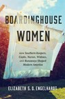 Boardinghouse Women - Elizabeth S. D. Engelhardt - 9781469676401