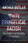 White Evangelical Racism - Anthea Butler - 9781469681511