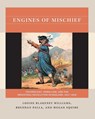 Engines of Mischief - Louise Blakeney Williams ; Brendan Palla ; Megan Squire - 9781469683546