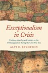 Exceptionalism in Crisis - Alys D. Beverton - 9781469685212