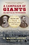 A Campaign of Giants - the Battle for Petersburg - A. Wilson Greene - 9781469688367