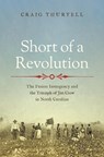 Short of a Revolution - Craig Thurtell - 9781469689821