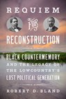 Requiem for Reconstruction - Robert D. Bland - 9781469691879