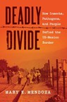 Deadly Divide - Mary E. Mendoza - 9781469695402