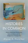 Histories in Common - Alyssa A. Hunziker - 9781469695662
